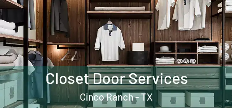 Closet Door Services Cinco Ranch - TX