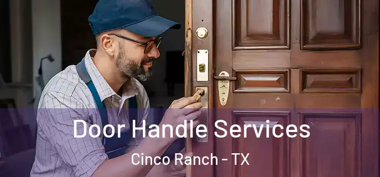 Door Handle Services Cinco Ranch - TX