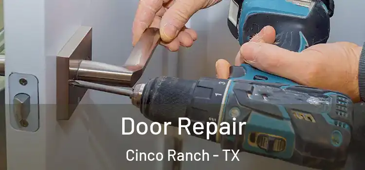 Door Repair Cinco Ranch - TX