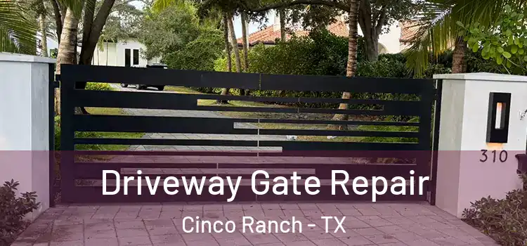 Driveway Gate Repair Cinco Ranch - TX