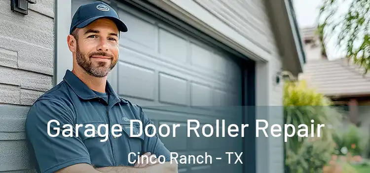  Garage Door Roller Repair Cinco Ranch - TX