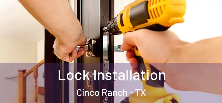Lock Installation Cinco Ranch - TX