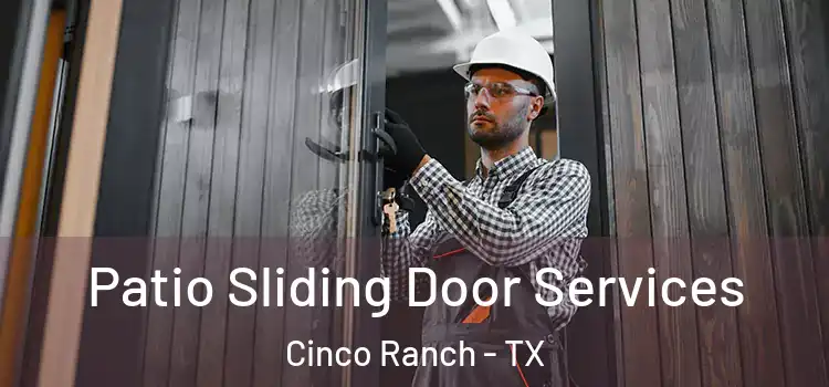 Patio Sliding Door Services Cinco Ranch - TX