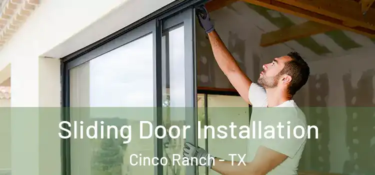 Sliding Door Installation Cinco Ranch - TX