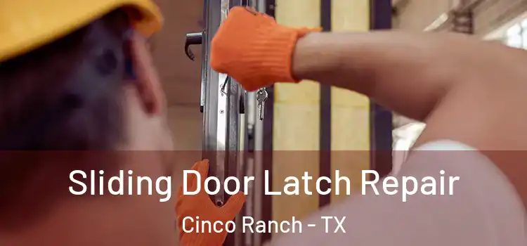Sliding Door Latch Repair Cinco Ranch - TX