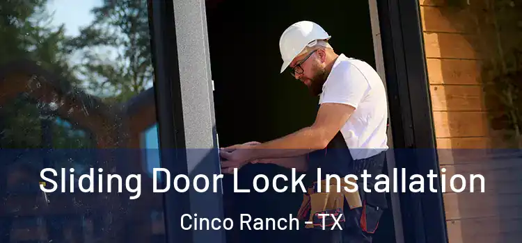 Sliding Door Lock Installation Cinco Ranch - TX