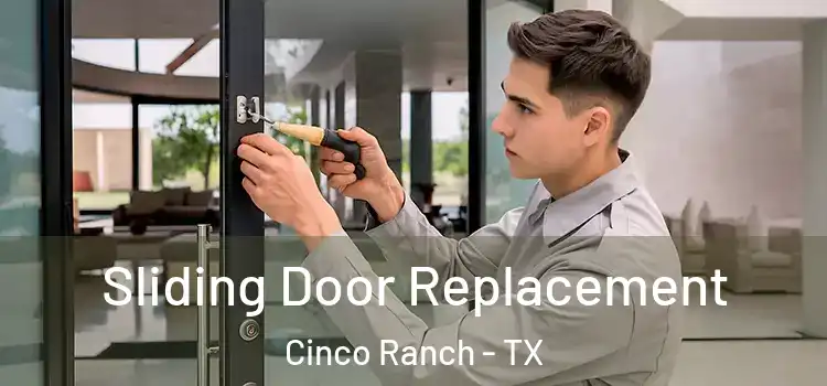 Sliding Door Replacement Cinco Ranch - TX